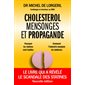 Cholestérol mensonges et propagande - Nouvelle édition
