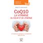 CoQ10, la vitamine du coeur et de l'énergie
