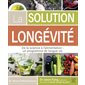 La solution Longévité - De la science à l'alimentation : un programme de longue vie