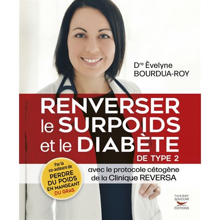 Renverser le surpoids et le diabète avec le protocole cétogène Reversa (édition canadienne)