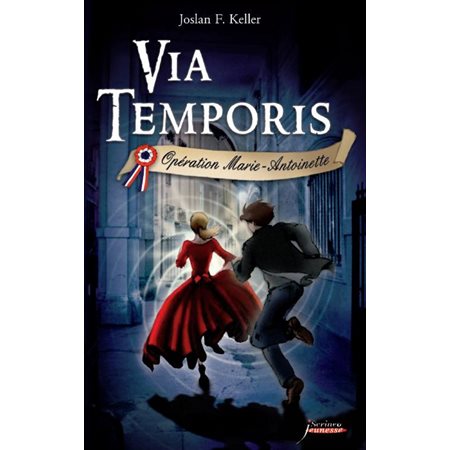 Via Temporis - tome 1 Opération Marie-Antoinette