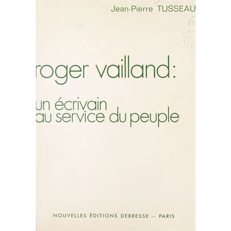 Roger Vailland : un écrivain au service du peuple