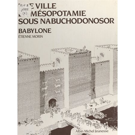 Une ville en Mésopotamie sous Nabuchodonosor, Babylone