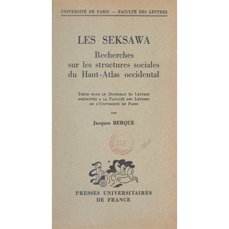 Les Seksawa : recherches sur les structures sociales du Haut-Atlas occidental