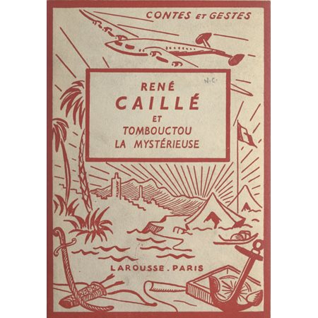 René Caillé et Tombouctou la mystérieuse