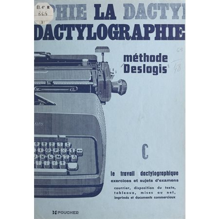 La dactylographie, méthode Deslogis (3). Le travail dactylographique