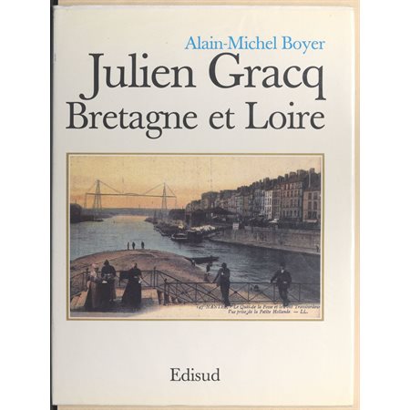 Julien Gracq, Bretagne et Loire