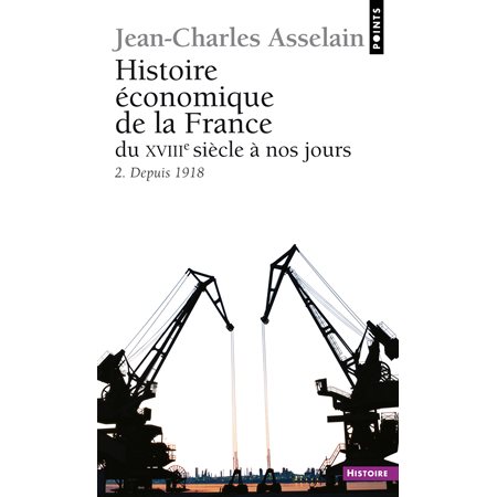 Histoire économique de la France du XVIIIe siècle à nos jours. 2. Depuis 1918