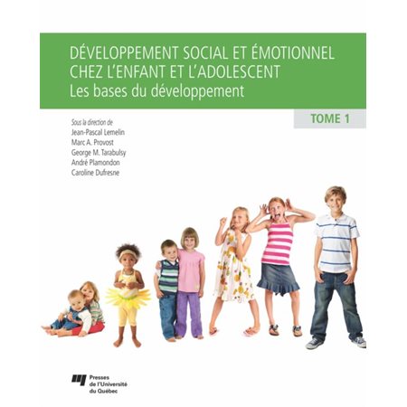 Développement social et émotionnel chez l'enfant et l'adolescent, tome 1
