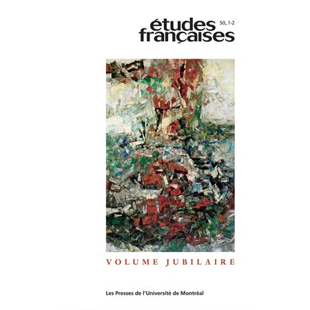 Études françaises. Vol. 50 No. 1-2,  2014
