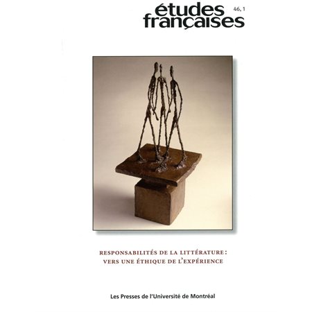 Volume 46, numéro 1, 2010 - Responsabilités de la littérature : vers une éthique de l’expérience