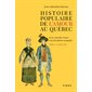 Histoire populaire de l’amour au Québec — Tome I • avant 1760
