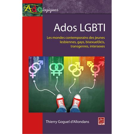 Ados LGBTI : Les mondes contemporains des jeunes lesbiennes, gays, bisexue(le)s, transgenre...