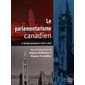 Le parlementarisme canadien : 6e édition remaniées et mise à jour