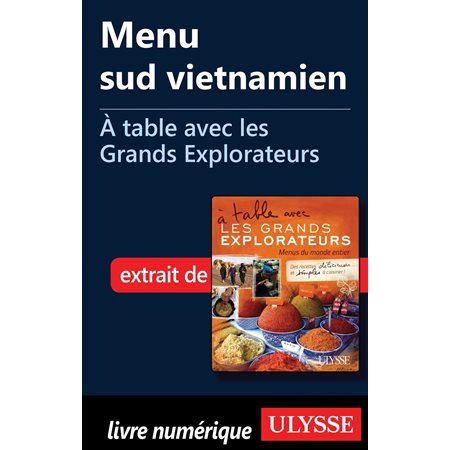 Menu sud vietnamien - À table avec les Grands Explorateurs