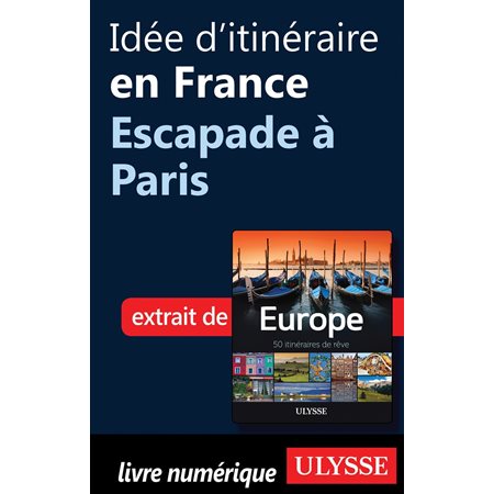 Idée d'itinéraire en France - Escapade à Paris