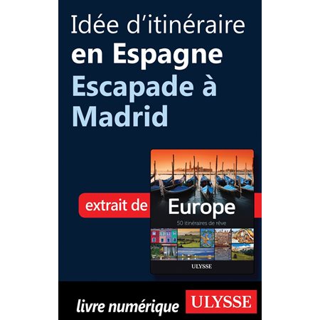 Idée d'itinéraire en Espagne - Escapade à Madrid