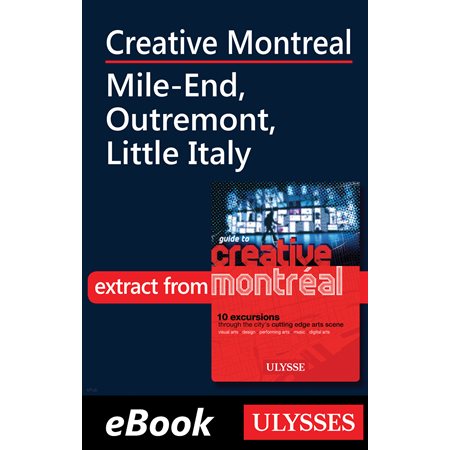 Creative Montreal - Mile-End, Outremont, Little Italy
