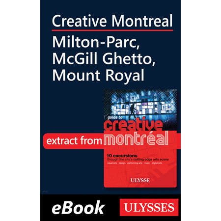 Creative Montreal - Milton-Parc, McGill Ghetto, Mount Royal