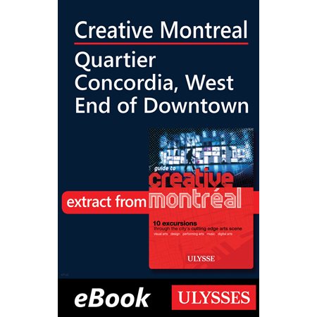 Creative Montreal - Quartier Concordia, West End of Downtown