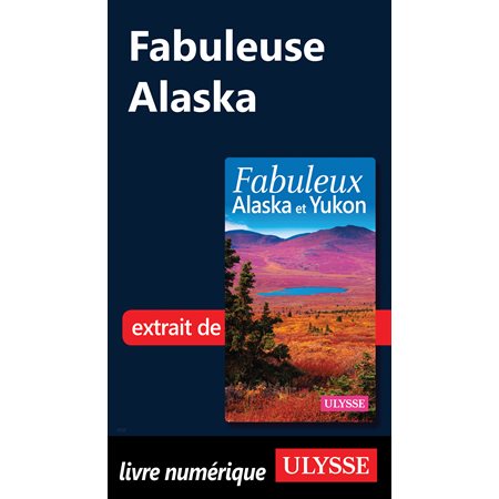 Fabuleuse Alaska