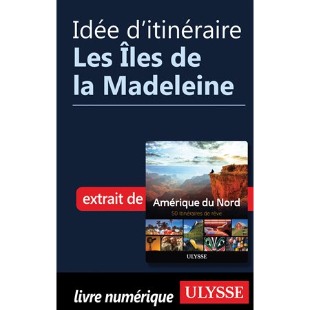 Idée d'itinéraire - Les Îles de la Madeleine