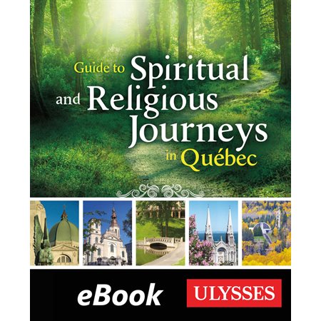 Guide to Spiritual and Religious Journeys in Québec