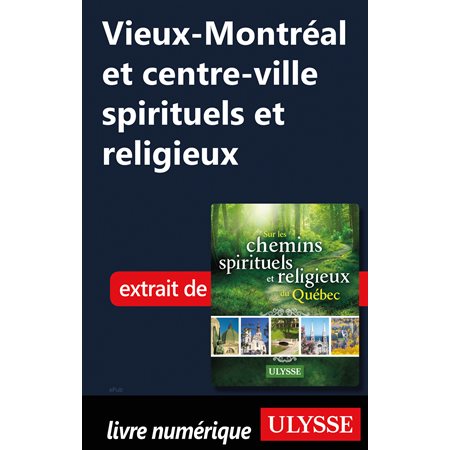 Vieux-Montréal et centre-ville spirituels et religieux