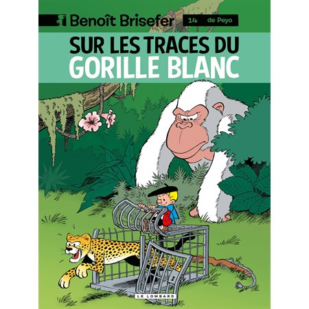 Benoît Brisefer (Lombard) - tome 14 - Sur les traces du gorille blanc