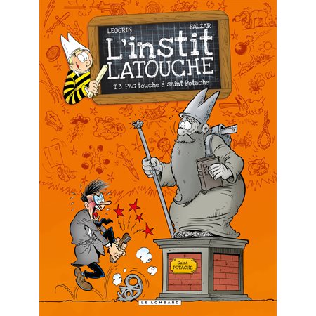 L'instit Latouche - Tome 3 - Pas touche à saint Potache