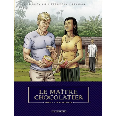 Le Maître Chocolatier - tome 3 - La Plantation