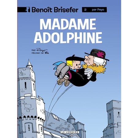 Benoît Brisefer (Lombard) - tome 2 - Madame Adolphine