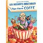 Jean-Pierre Coffe - tome 2 - Les Desserts inratables de Jean-Pierre Coffe