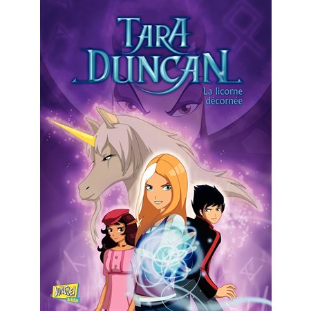 Tara Duncan - Tome 2 - La licorne décornée