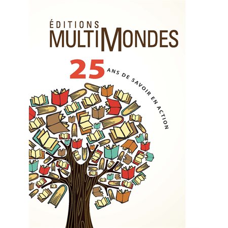 Éditions MultiMondes, 25 ans de savoir en action