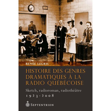 Histoire des genres dramatiques à la radio québécoise, 1923-2008
