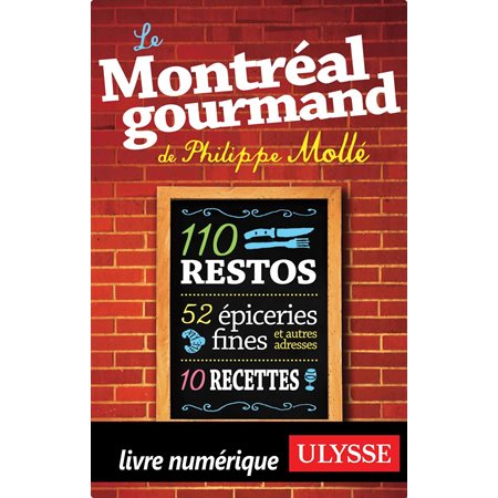 Le Montréal gourmand de Philippe Mollé