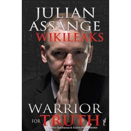 JULIAN ASSANGE WIKILEAKS WARRIOR FOR TRUTH