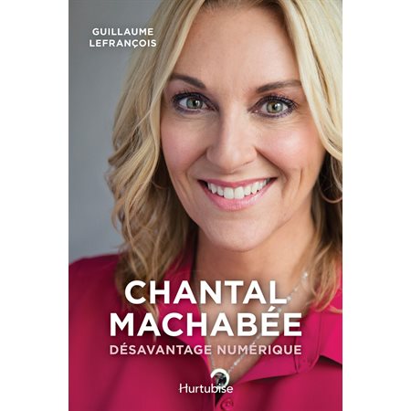 Chantal Machabée – Désavantage numérique