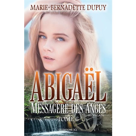 Abigaël, Messagère des Anges T. 6