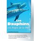 Les Dauphins, ces Anges de la Mer