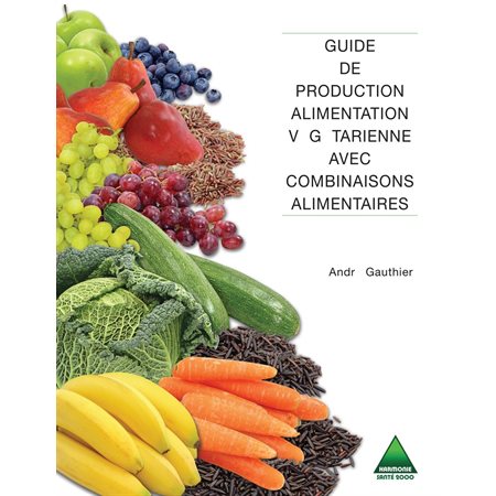Guide de production alimentation végétarienne avec combinaisons alimentaires