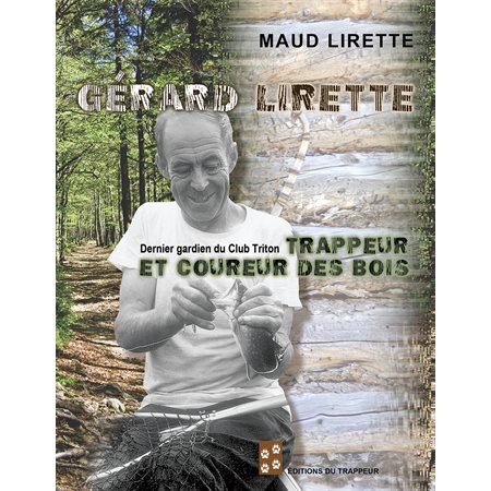 Gérard Lirette, trappeur et coureur des bois