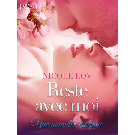 Reste avec moi – Une nouvelle érotique