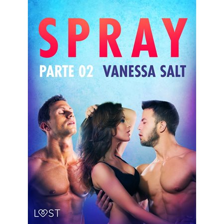 Spray, parte 2 - Breve racconto erotico