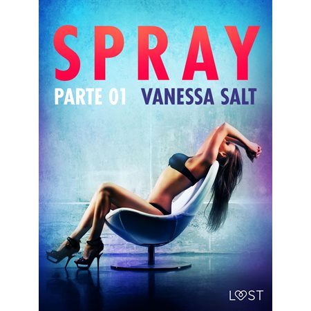 Spray, parte 1 - Breve racconto erotico