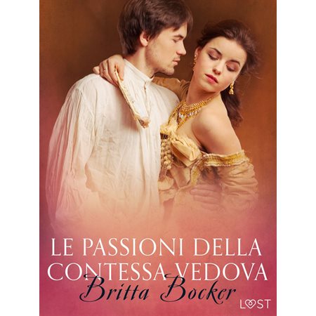 Le passioni della Contessa vedova - Breve racconto erotico