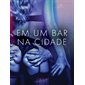 Em um bar na cidade - Conto Erótico