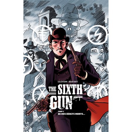 The Sixth Gun - Tome 1