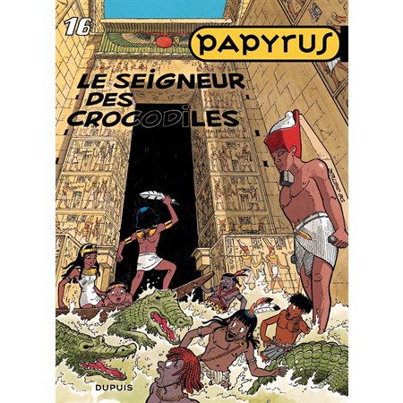Papyrus - Tome 16 - LE SEIGNEUR DES CROCODILES